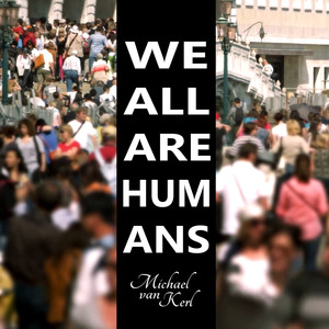 We All Are Humans