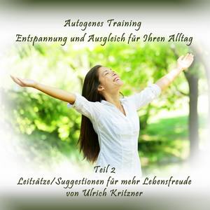 Autogenes Training Entspannung und Ausgleich für Ihren Alltag - Teil 2 Leitsätze/Suggestionen für me