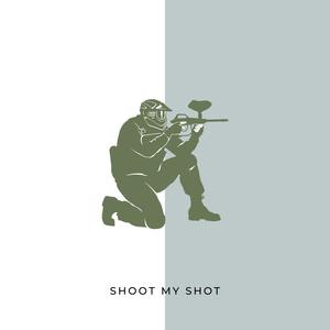 SHOOT MY SHOT