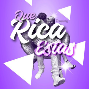 Que Rica Estas (Explicit)