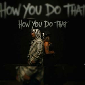 How you do that (feat. DeAmor Carolina) (Explicit)