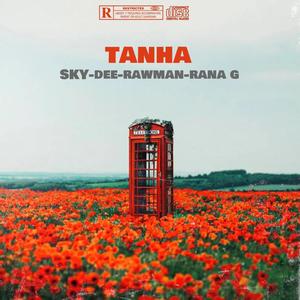 TANHA (feat. DEE, RAWMAN & RANA-G)