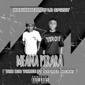 Mfana Pirara (feat. The Big Three SA & Syfred McKay)