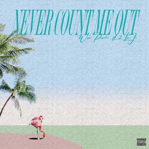 Never Count Me Out (Explicit)