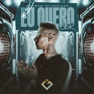 Eu Quero Ser (Explicit)