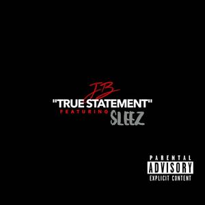 True Statement (feat. Sleez) (Explicit)