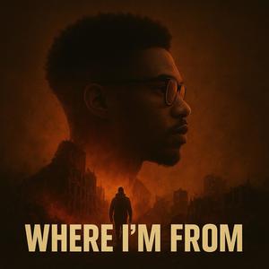 WHERE I'M FROM