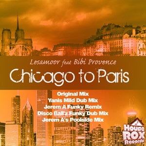 Chicago To Paris (Disco Ball'z Funky Dub Mix)