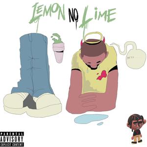 Lemon No Lime (Explicit)