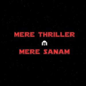 Mere Thriller Mere Sanam