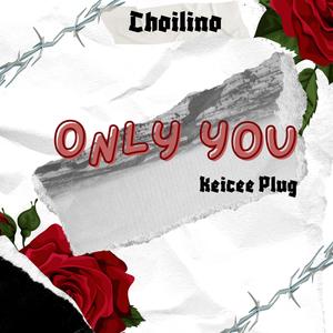 Only You (feat. Keicee Plug)