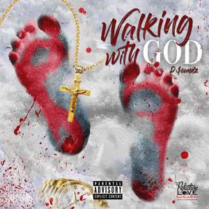 Walking With God (Explicit)