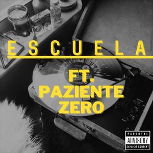 Escuela (feat. Paziente Zero & Dj Lucatoni) [Explicit]