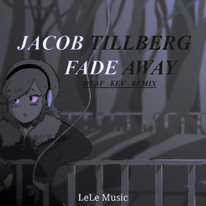 Fade Away (Remix片段)