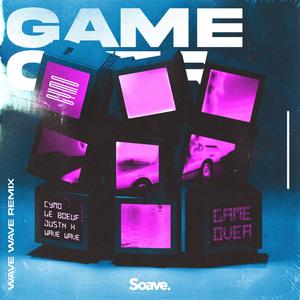 Game Over (Wave Wave Extended Remix)