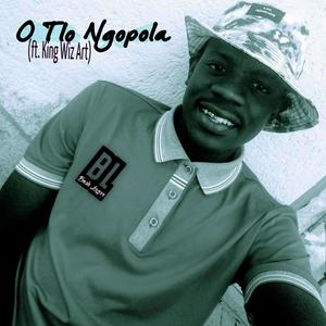 O Tlo Ngopola (feat. King Wiz Art)