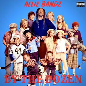 By The Dozen (Explicit)