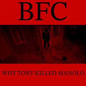 Why Tony Killed Manolo (Explicit)