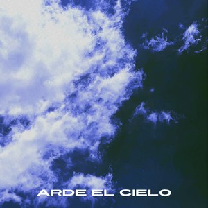 Arde El Cielo