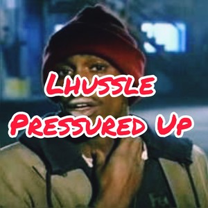 LHussle Pressured Up (Explicit)