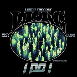 I DO! (feat. DEIMI, Lordie The Goat & TylerThug) (Explicit)
