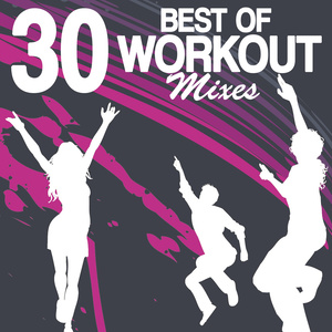 30 BEST OF WORKOUT MIXES