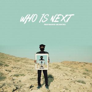 Who is Next (feat. Qbaloch QB) [Explicit]