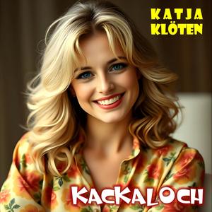 Kackaloch (feat. Katja Klöten)