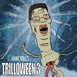 Trilloween Tha Third: All Trillows Eve (Explicit)