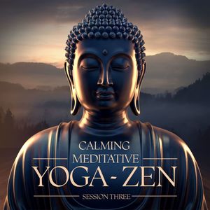 Calming Meditative Yoga Zen Session Three