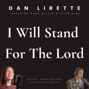 I will stand for the Lord (feat. Dana Miller) (Worship Version)