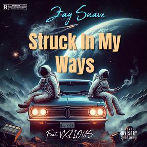 Stuck In My Ways (feat. Vxlious) [Explicit]