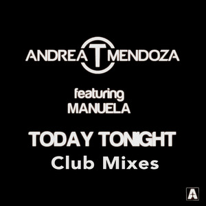 Andrea T. Mendoza - Today Tonight (Josh Feedblack Remix)