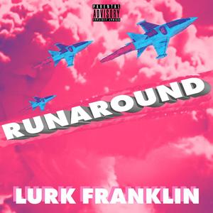 Runaround (Explicit)