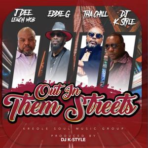 Out In Them Streets (feat. DJ K-Style, Eddie G & Tha Chill) [Explicit]