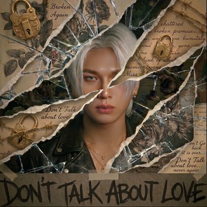 Don‘t Talk About Love