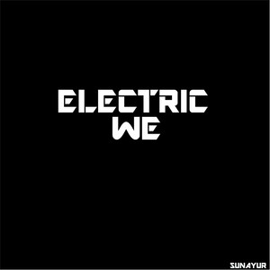 Electric We (Explicit)