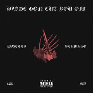 BLADE GON CUT YOU OFF (feat. SCVMBXG) [Explicit]