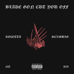 BLADE GON CUT YOU OFF (feat. SCVMBXG) (Explicit)