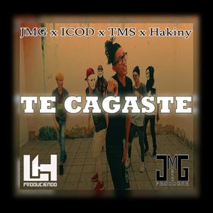 Te cagastes (feat. ICOD, Hakiny & TMS) [Explicit]