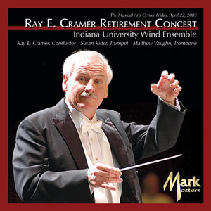 INDIANA UNIVERSITY ENSEMBLE: Ray E. Cramer Retirement Concert