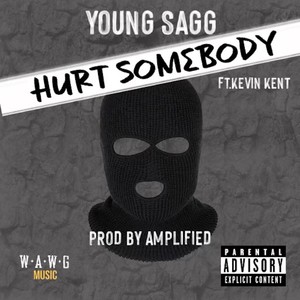 Hurt Somebody (feat. Kevin Kent) [Explicit]