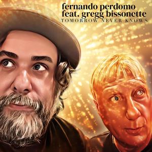 Tomorrow Never Knows (feat. Gregg Bissonette)