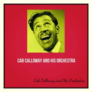 Cab Calloway and His Orchestra