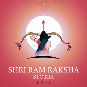 Shri Ram Raksha Stotra (Lofi)