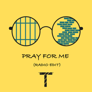 Pray For Me (Alternate Radio Edit)