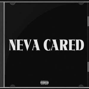 Neva Cared (Explicit)