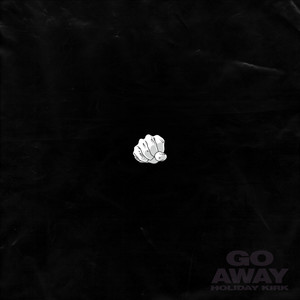 Go Away (Explicit)