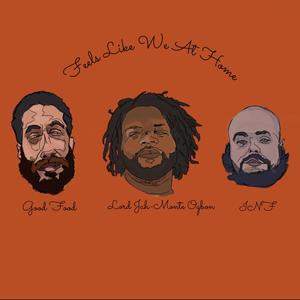Feels Like We At Home (feat. Lord Jah-Monte Ogbon & Inf) (Explicit)