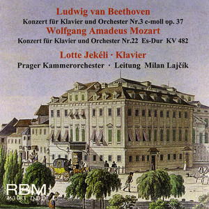 Beethoven: Piano Concerto No. 3 in C Minor, Op. 37 - Mozart: Piano Concerto No. 22 in E-Flat Major, K. 482